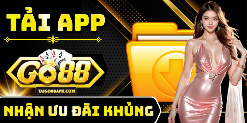 Tải app GO88 tối ưu tốc độ, thao tác cực mượt
